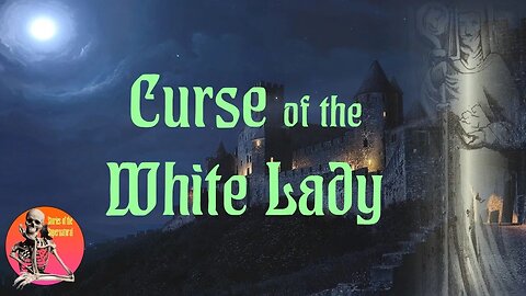 Curse of the White Lady | Stories of the Supernatural