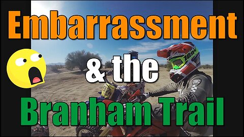 Embarrassment & the Branham Trail