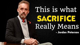 What Sacrifice Really Means | Jordan Peterson