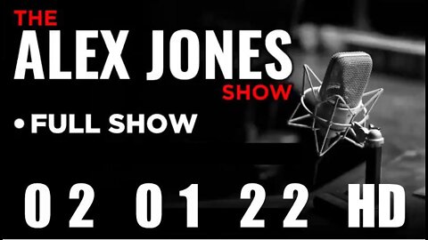 ALEX JONES Full Show 02_01_22 Tuesday HD