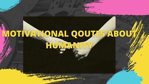 Motivational Qoutes About Humanity