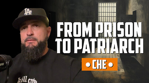 From Prison to Patriarch (with Che)