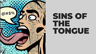 Sins of the Tongue - the Sin Lists of Paul - Part 2