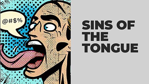 Sins of the Tongue - the Sin Lists of Paul - Part 2