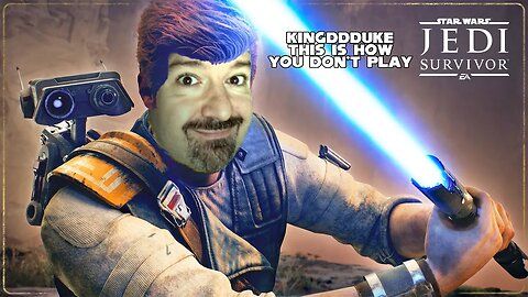 This is How You DON'T Play Star Wars Jedi Survivor - Death, Fall Out & Error - KingDDDuke TiHYDP 109