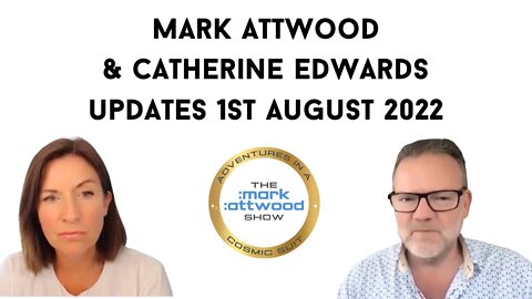 Catherine Edwards & Mark Attwood Updates 1st August 2022