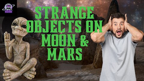 Strange Objects Seen on Mars and the Moon: Fact or Fiction?