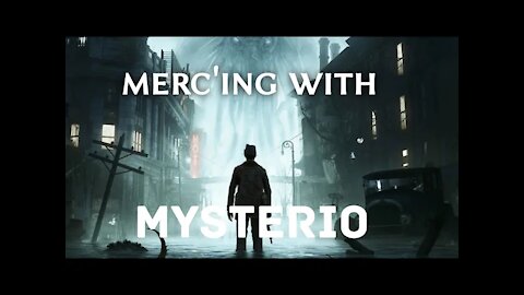 Merc'ing with Mysterio. Ep2 I got a bad feeling about this!