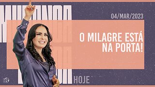 O milagre está na porta! || Mudança de Vida Hoje