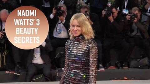 How Naomi Watts stays looking so young at 50