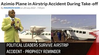 Kenyan Politicians Survive Plane Accident - Prophecy Reminder