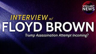 Vigilant News Interview: Floyd Brown - Sun 3:00 PM ET -