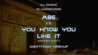 DJ Snake & AlunaGeorge - A86 vs. You Know You Like It (Nightfonix Mashup)