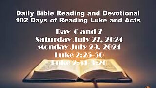 Daily Bible Reading and Devotional: 102 Days of reading through Luke and Acts 07-27 and 29, 2024