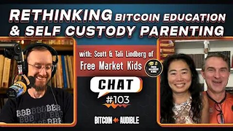 Chat_103 - Rethinking Bitcoin Education and Self-Custody Parenting