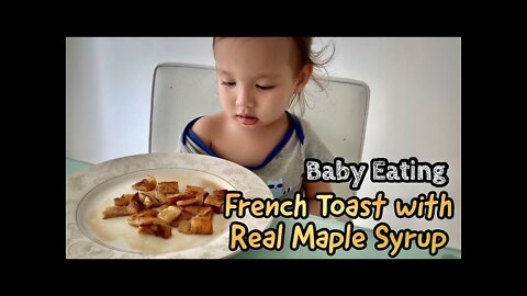 Baby Eating French Toast With Real Maple Syrup | Mukbang