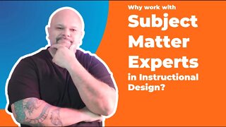 Why work with SMEs in Instructional Design?