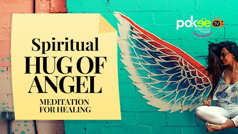 Spiritual Hug of Angel Meditation for Positive Vibes