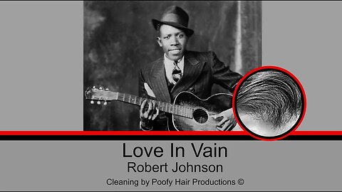 Love In Vain, by Robert Johnson