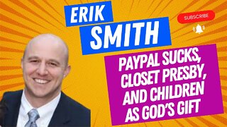 Erik Smith of Dime Payments talks Paypal, being a closet Presby, & the reflection of God in children