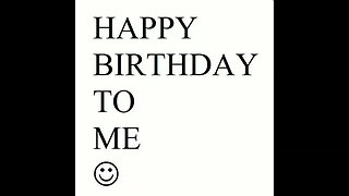 Happy birthday to me