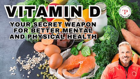 Vitamin D: Your Secret Weapon for Better Mental and Physical Health