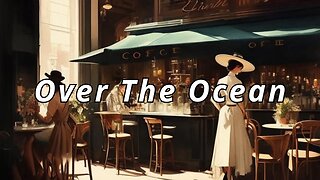 Over The Ocean by e s c p - No Copyright Music