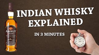 Indian Whisky Explained in 3 Minutes