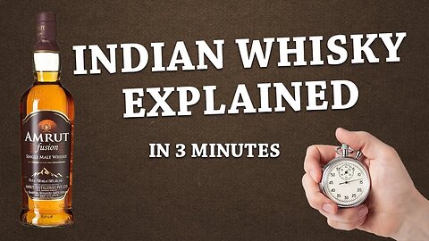 Indian Whisky Explained in 3 Minutes