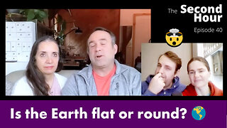 Is the earth Flat or Round?