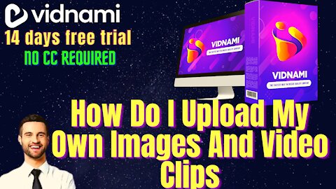 How Do I Upload My Own Images And Video Clips-