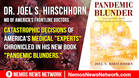Dr. Joel S. Hirschhorn of America's Frontline Doctors on the many "Pandemic Blunders."