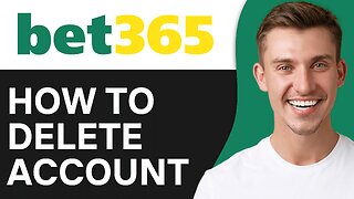 How To Delete Bet365 Account