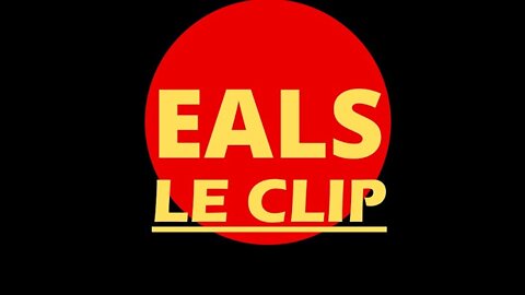 EALS : Le Clip