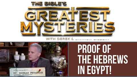 The Bible's Greatest Mysteries: Proof of the Hebrews in Egypt!