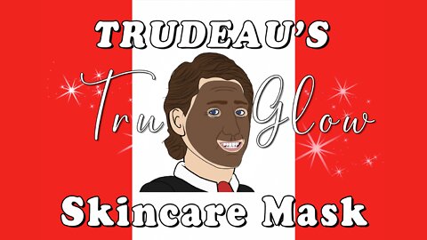 Trudeau's Tru-Glow Skincare Mask!