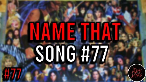 NAME THAT SONG!🎤🎶🎸🥁 NO. 77