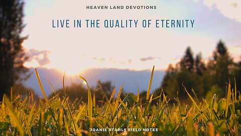 Heaven Land Devotions - Live In The Quality of Eternity