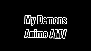 My Demons Anime AMV