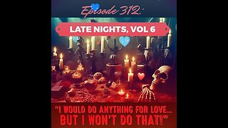 Pixelated Paranormal Podcast Episode 312: Late Night " I would do anything for love"