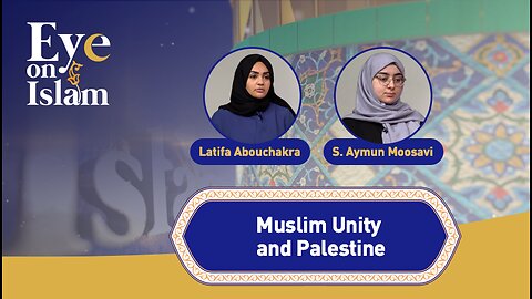 Eye On Islam: Muslim Unity And Palestine