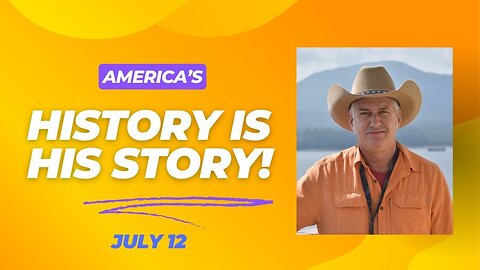 America's History is His Story! (July 12)