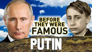 VLADIMIR PUTIN - BEFORE THEY WERE FAMOUS - Russian leader