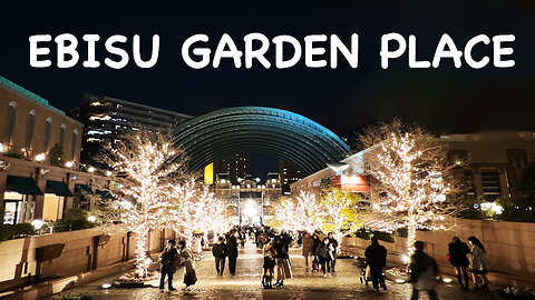 Best Illumination in Tokyo, Japan - Ebisu Garden Place (恵比寿ガーデンプレイスイルミネーション)