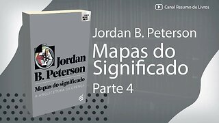 Mapas do Significado – Jordan Petterson – Resumo - Parte 04