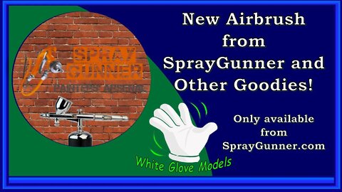 New Airbrush From SprayGunner and Other Goodies!