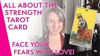 The STRENGTH Tarot Card and You!