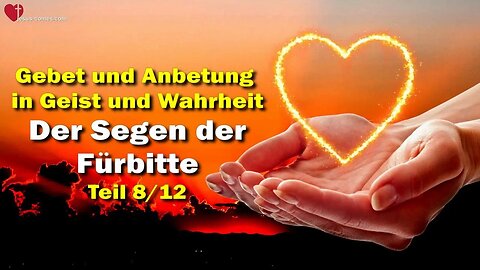 Der Segen der Fürbitte... Jesus Christus erläutert ❤️ Das Dritte Testament Kapitel 17-8/12