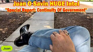 Juan O Savin HUGE Intel: "Special Report! Continuity Of Government"