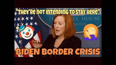 Migrants “Not Expecting to Stay Here” (Psaki suffers from GINGERVITUS)